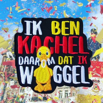 Ik ben kachel daarom dat ik waggel