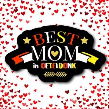 Best Mom in Oeteldonk